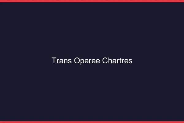 Trans opérée chartres