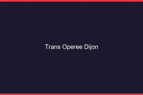 Trans opérée Dijon