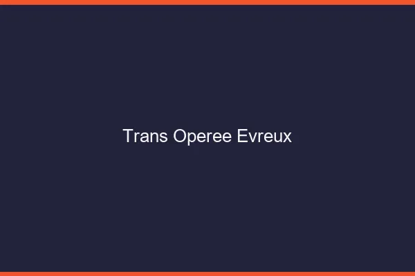 Trans opérée évreux
