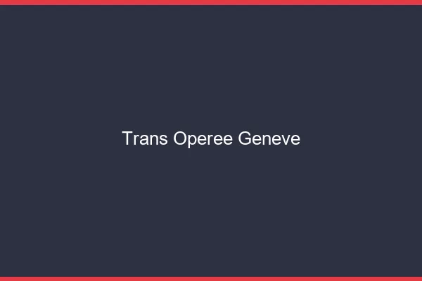 Trans opérée Genève