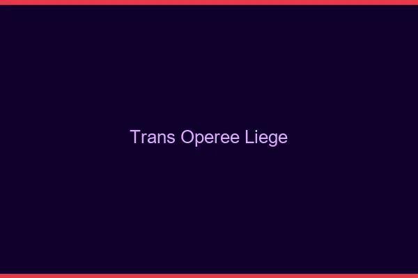 Trans opérée liège