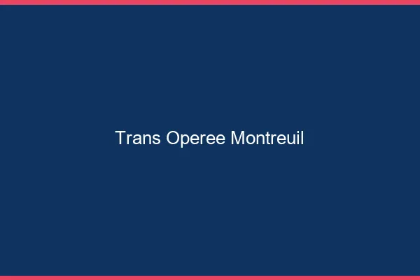 Trans opérée montreuil