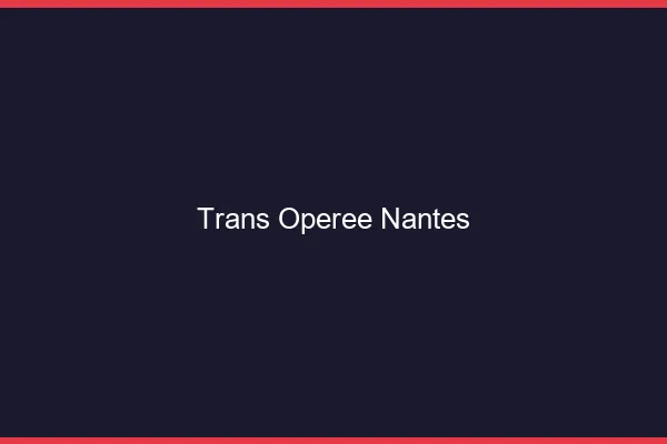 Trans opérée Nantes