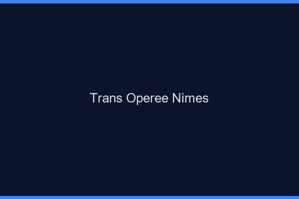Trans opérée Nîmes