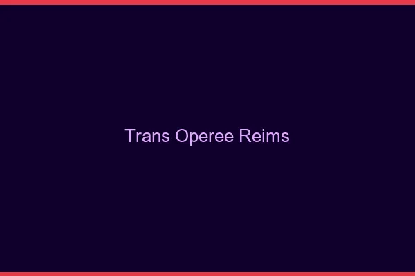 Trans opérée Reims