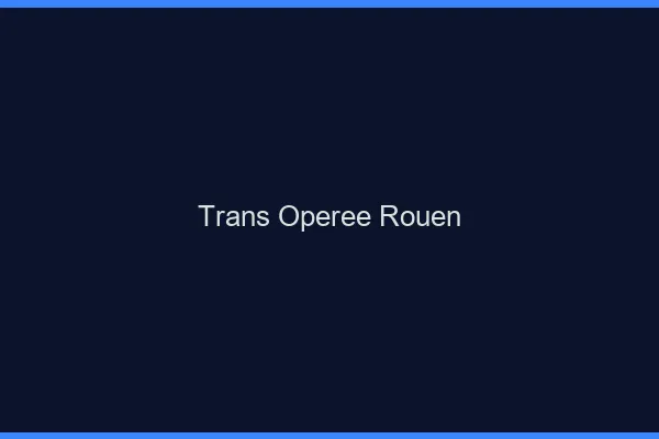 Trans opérée Rouen