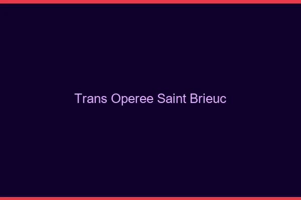 Trans opérée saint-brieuc