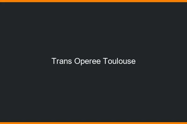 Trans opérée Toulouse