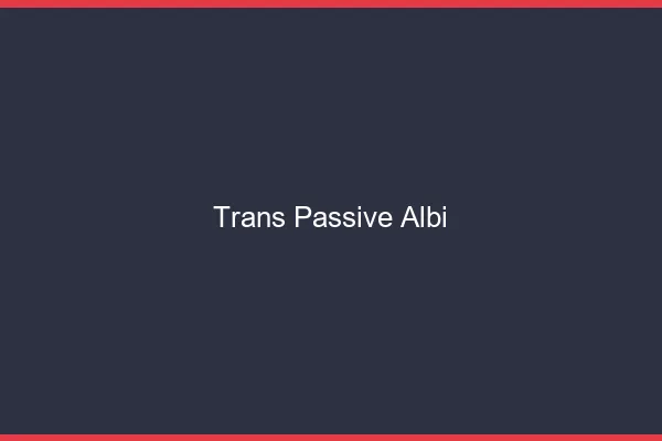Trans passive albi