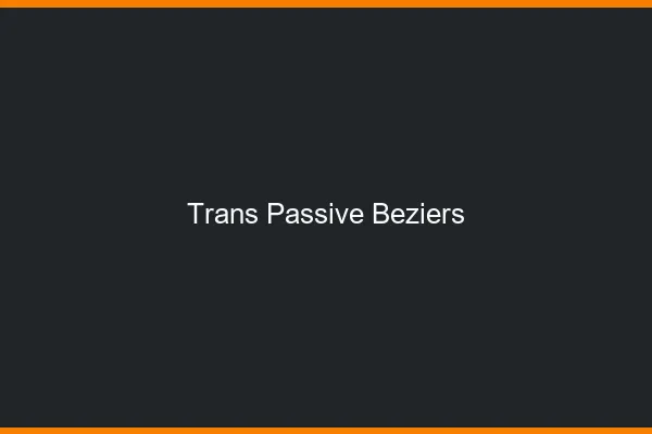 Trans passive béziers