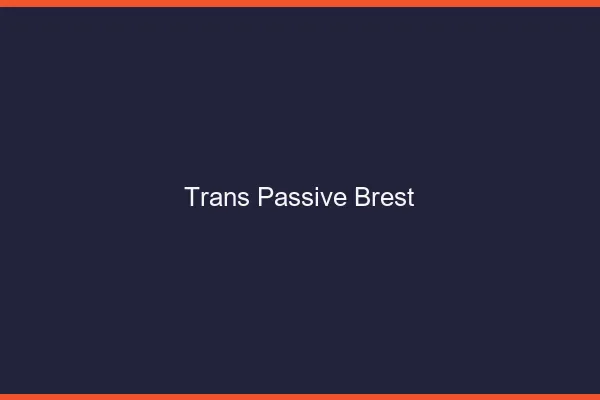 Trans passive Brest
