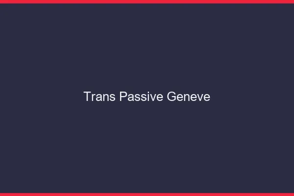 Trans passive Genève