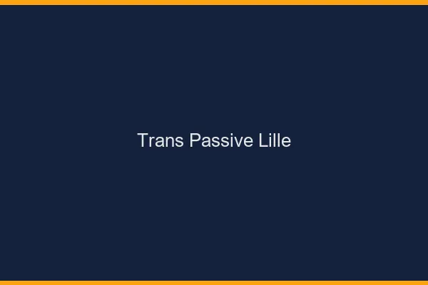 Trans passive Lille