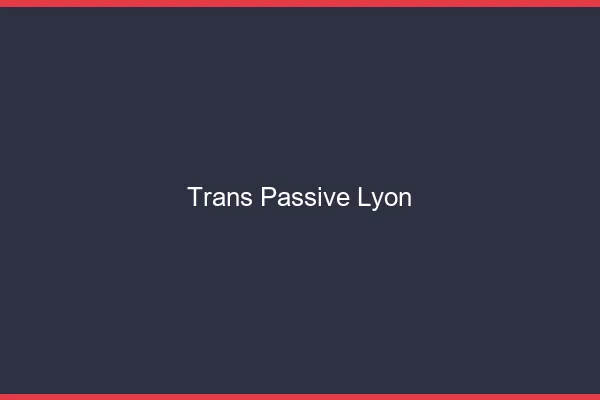 Trans passive Lyon