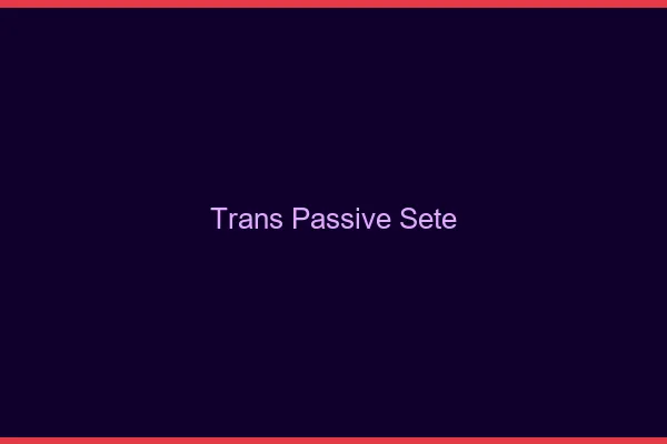 Trans passive sète
