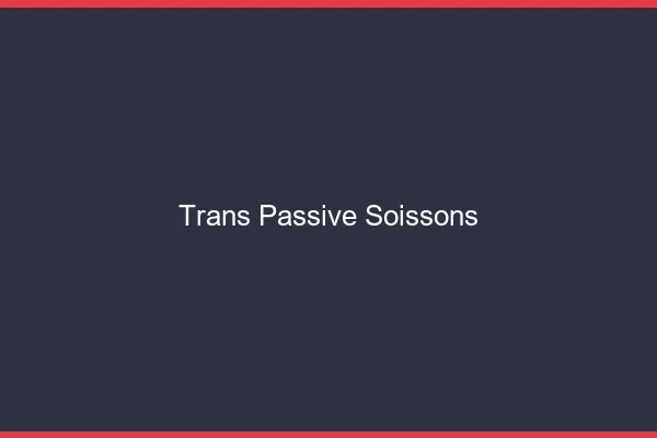 Trans passive soissons