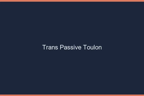 Trans passive Toulon