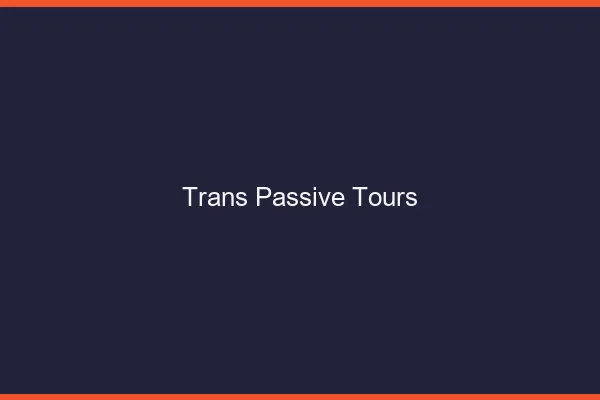 Trans passive Tours