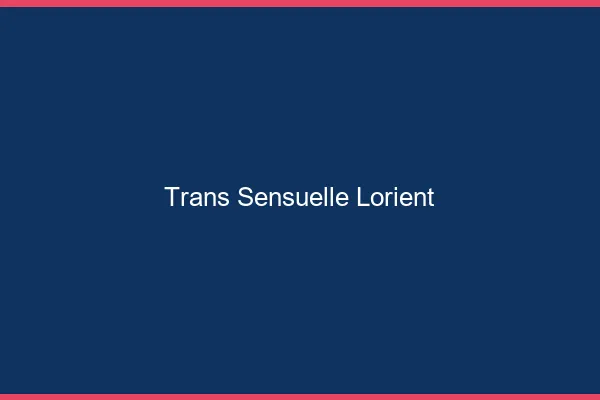 Trans sensuelle lorient