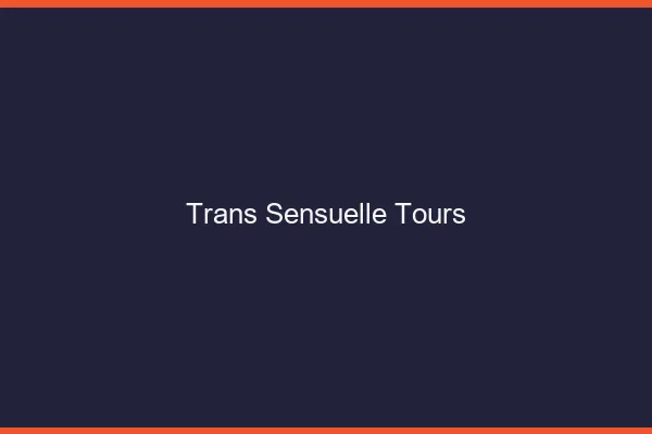 Trans sensuelle Tours