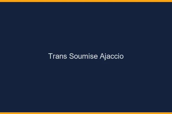 Trans soumise ajaccio