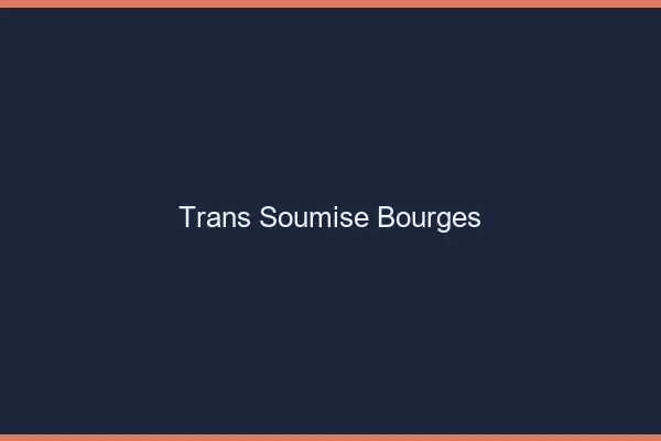 Trans soumise bourges