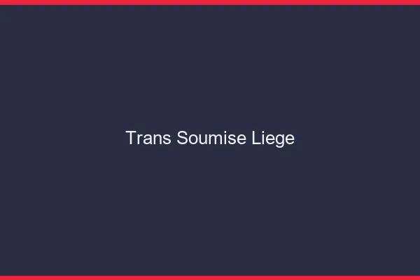 Trans soumise liège