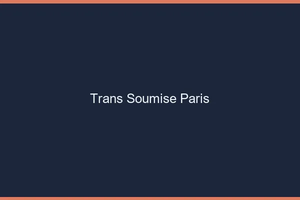 Trans soumise Paris