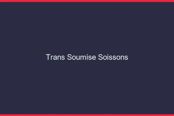 Trans soumise soissons