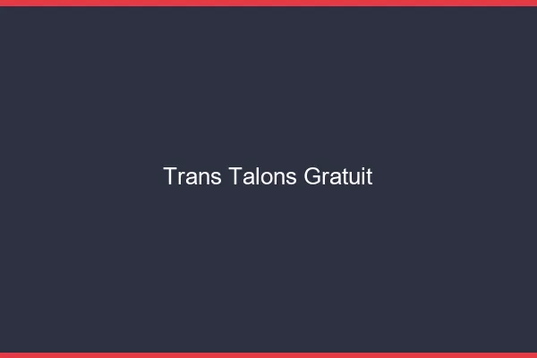 Trans talons gratuit