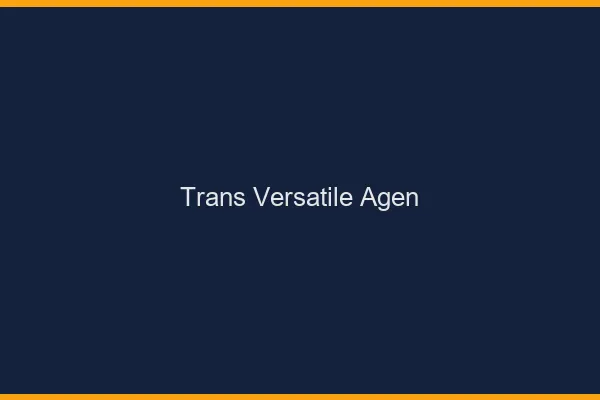 Trans versatile agen