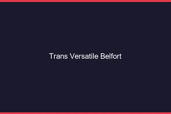 Trans versatile belfort
