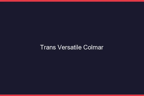 Trans versatile colmar