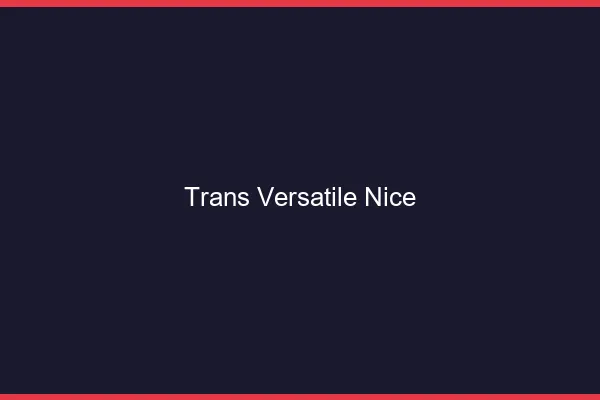 Trans versatile Nice