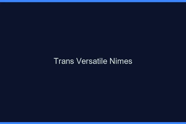Trans versatile Nîmes