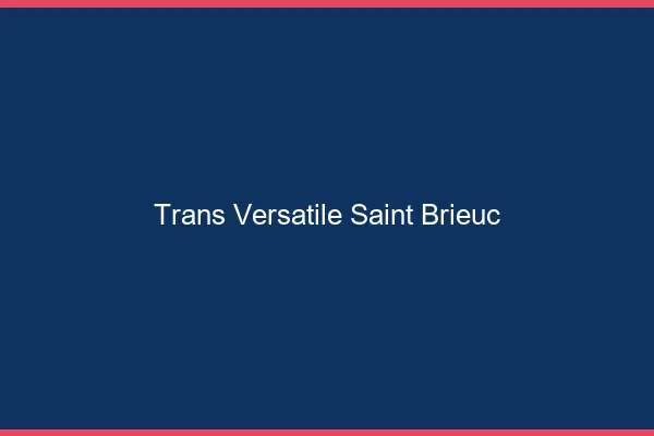 Trans versatile saint-brieuc