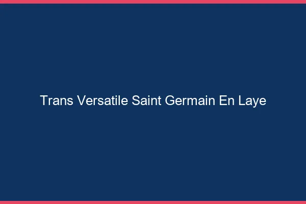 Trans versatile saint-germain-en-laye