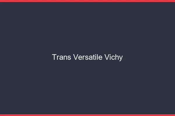 Trans versatile vichy